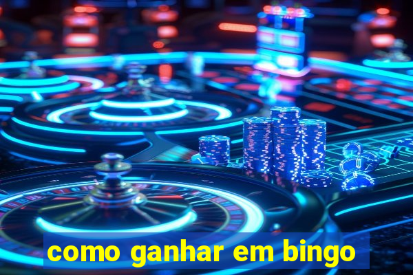 como ganhar em bingo